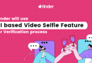 Verification Process မှာ AI နဲ့ Video Selfie အသုံးပြုလာတော့မယ့် Tinder
